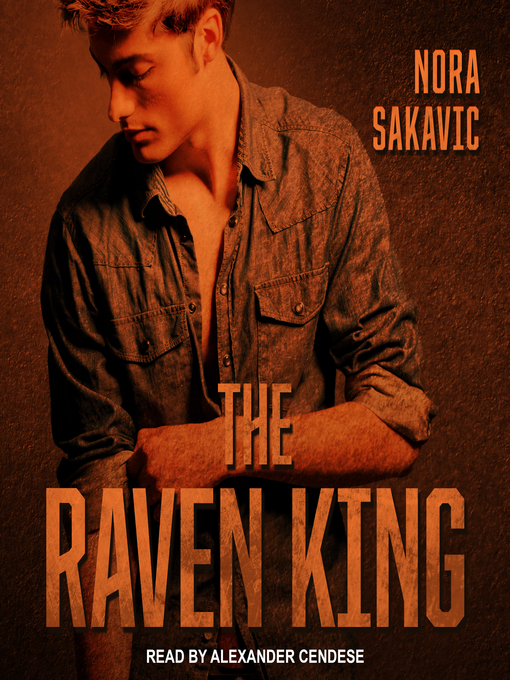 Title details for The Raven King by Nora Sakavic - Available